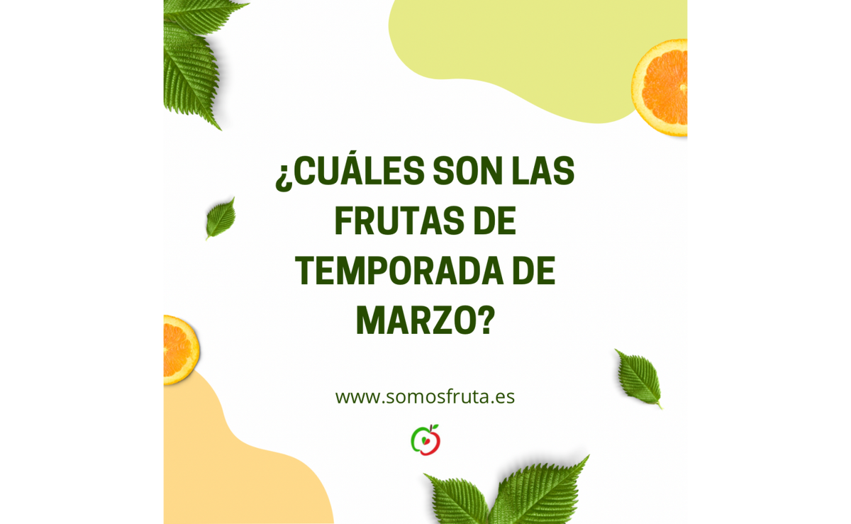 ¿Cuáles son las frutas de temporada en marzo?